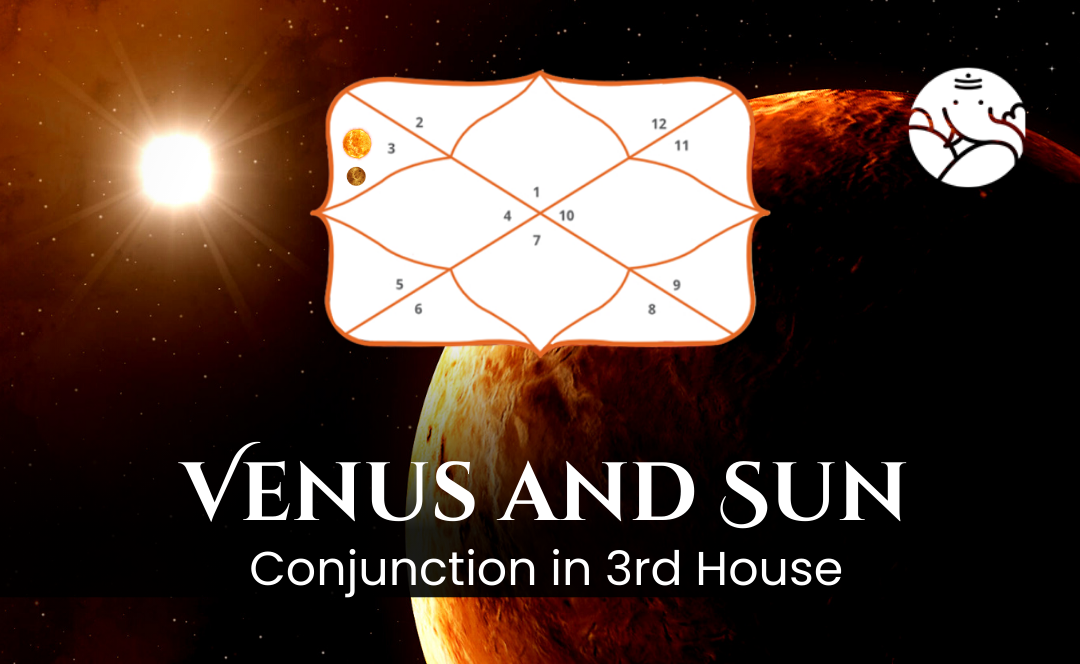 Venus and Sun Conjunction in 3rd House