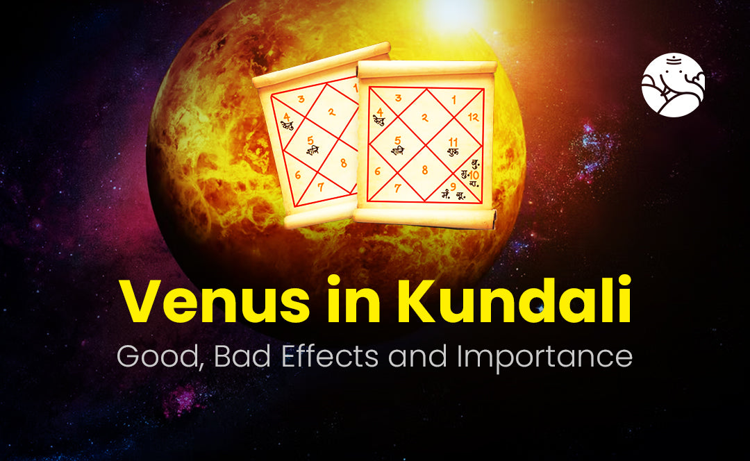 Venus in Kundali - Good, Bad effects and Importance