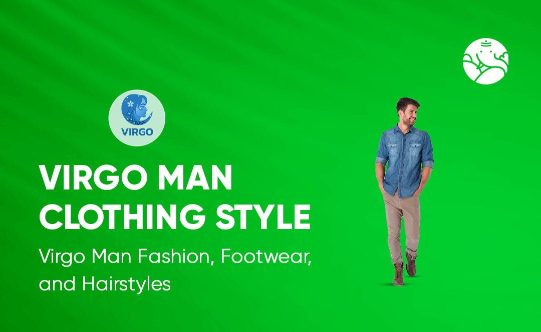 Virgo Man Clothing Style: Virgo Man Fashion, Footwear, and