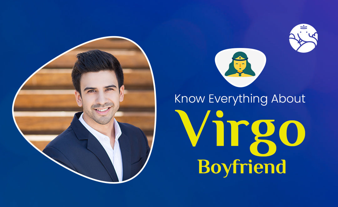 Know Everything About Virgo Boyfriend