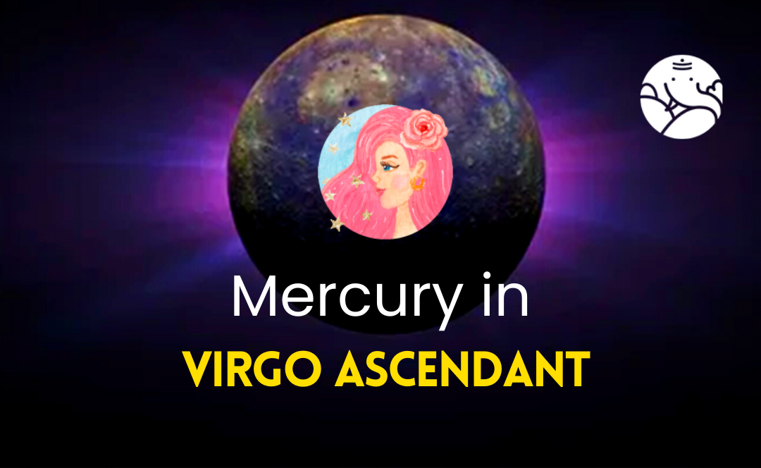 Mercury in Virgo Ascendant - Astrological Guide