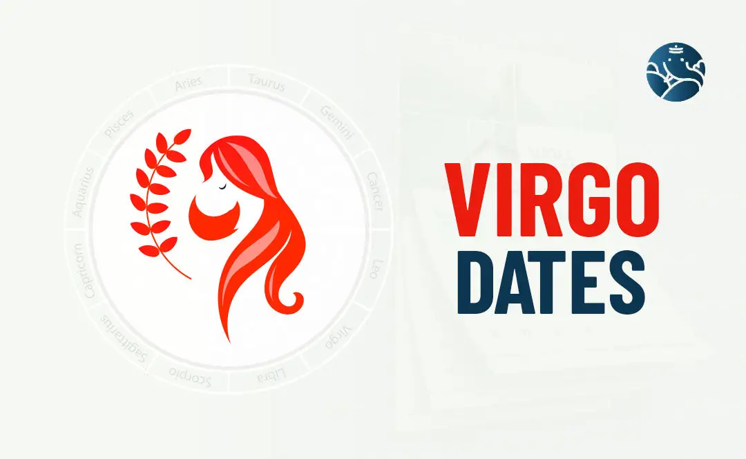 Virgo Dates – Zodiac Dates for Virgo