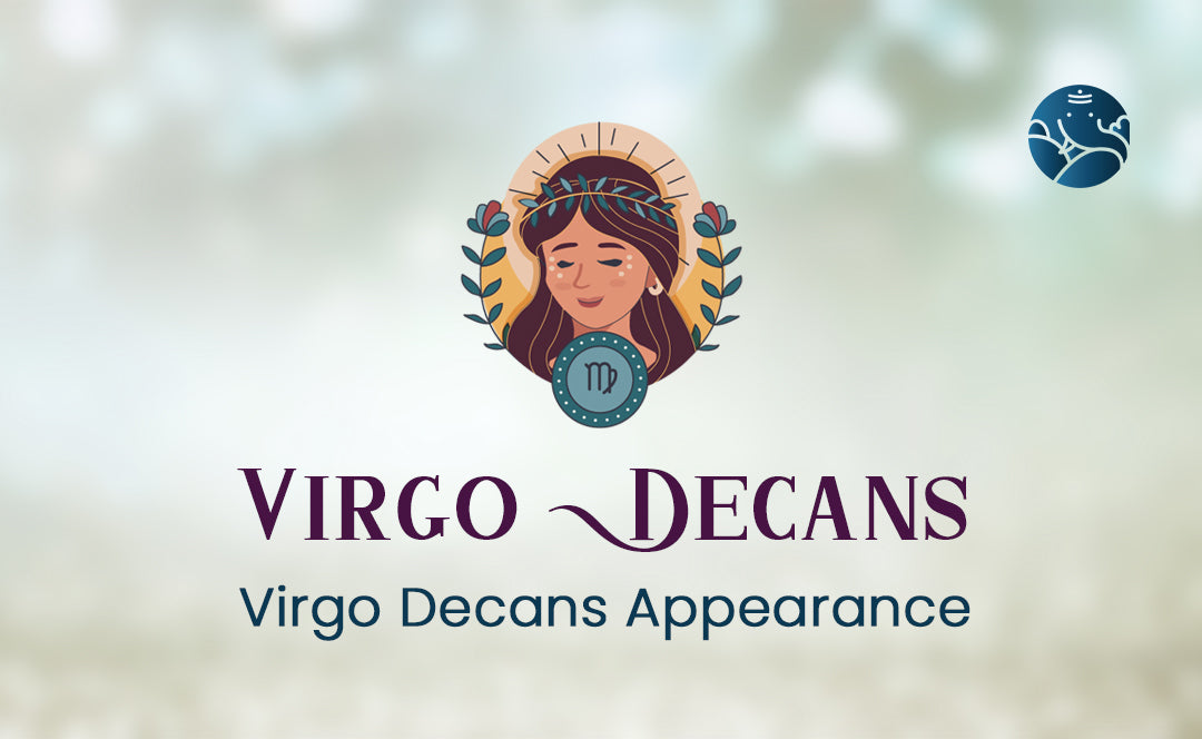 Virgo Decans: Virgo Decans Appearance