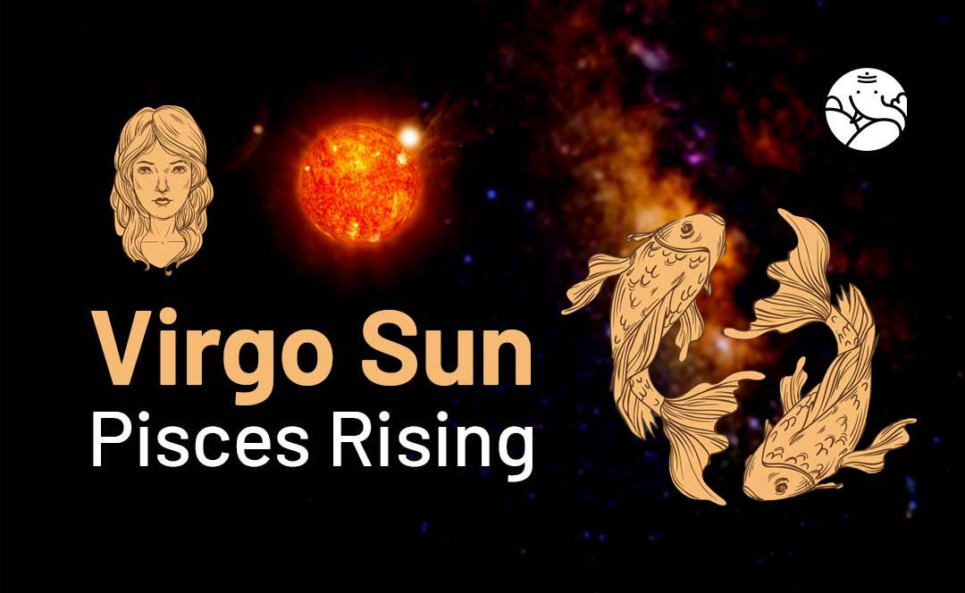Virgo Sun Pisces Rising