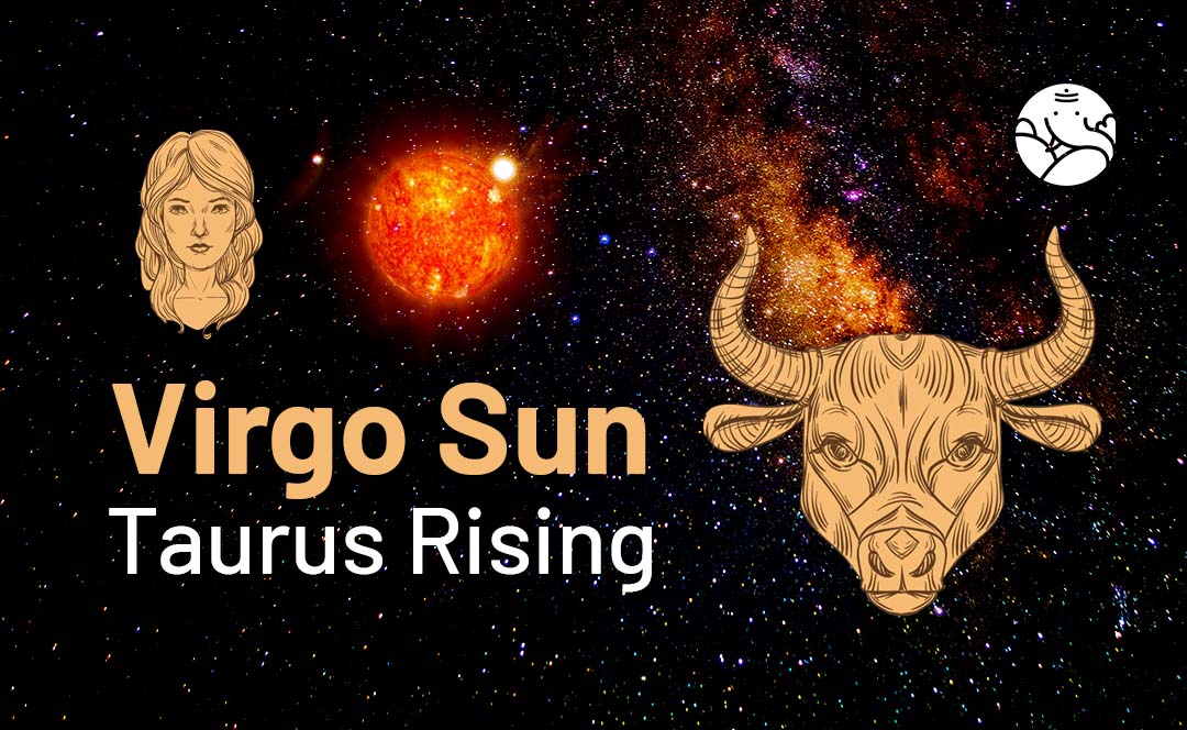 Virgo Sun Taurus Rising