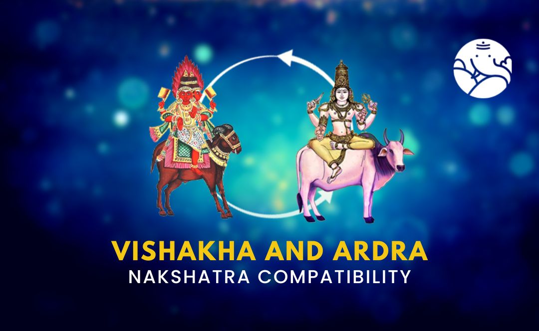 Vishakha and Ardra Nakshatra Compatibility