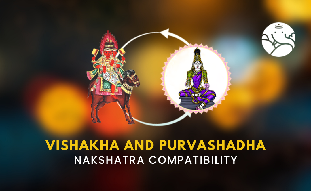 Vishakha and Purvashadha Nakshatra Compatibility