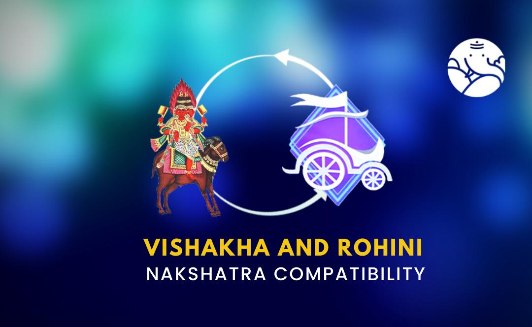 Vishakha and Rohini Nakshatra Compatibility