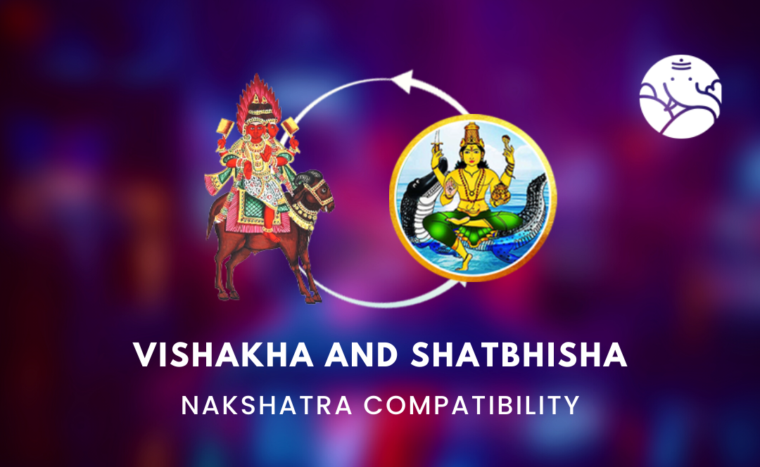 Vishakha and Shatbhisha Nakshatra Compatibility