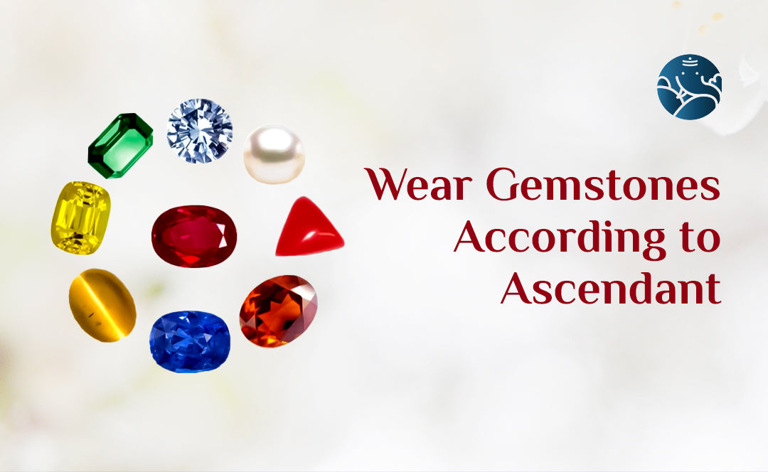Wear Gemstones According to Ascendant