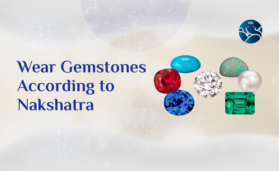 Wear Gemstones according to Nakshatra