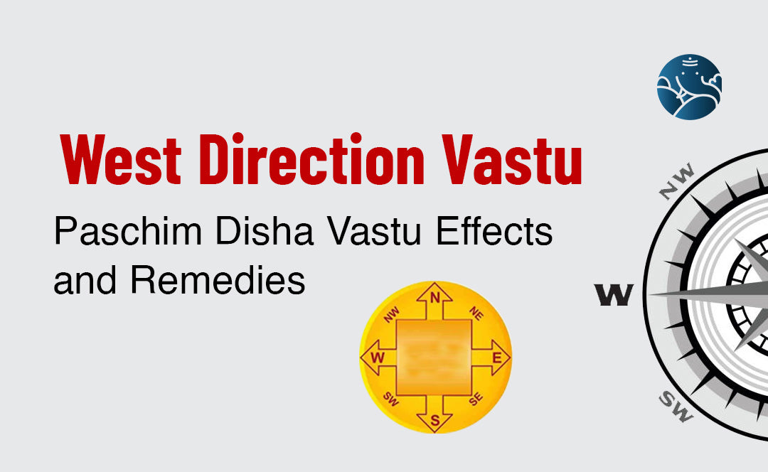 West Direction Vastu: Paschim Disha Vastu Effects and Remedies