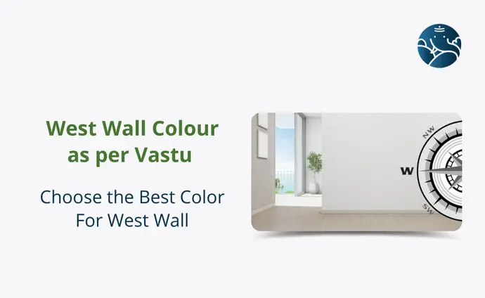 West Wall Colour as per Vastu: Choose the Best Color For West Wall