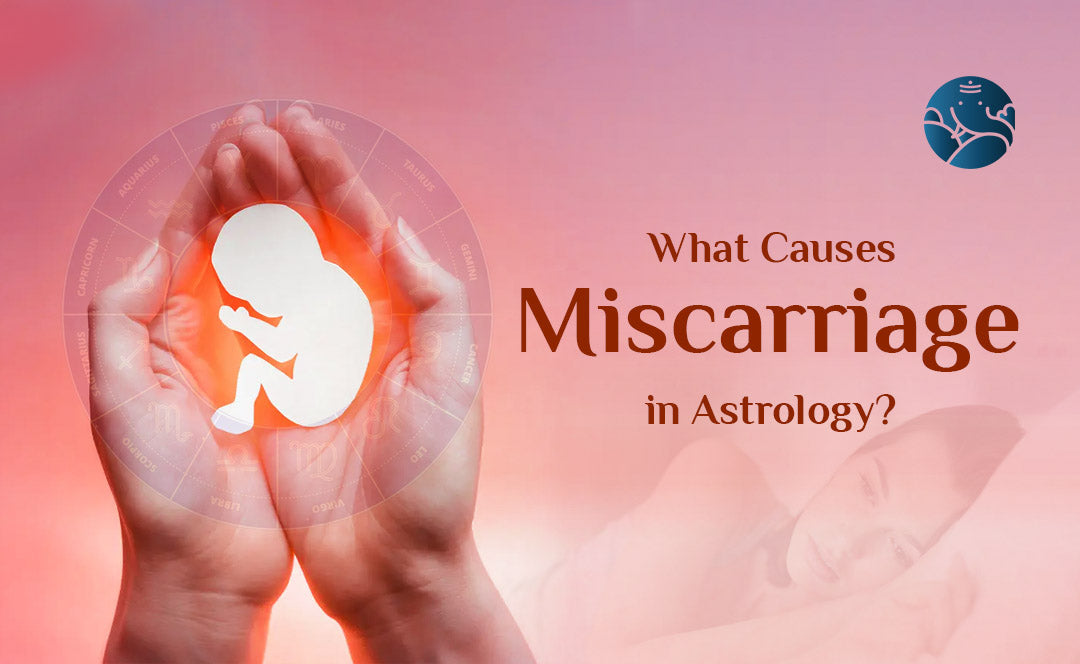 What Causes Miscarriage in Astrology?