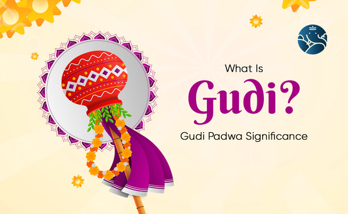 What Is Gudi? Gudi Padwa Significance