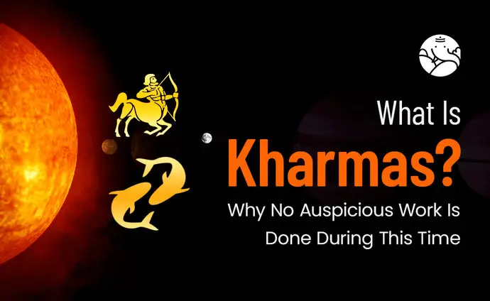 What Is Kharmas? Why No Auspicious Work Is Done During This Time