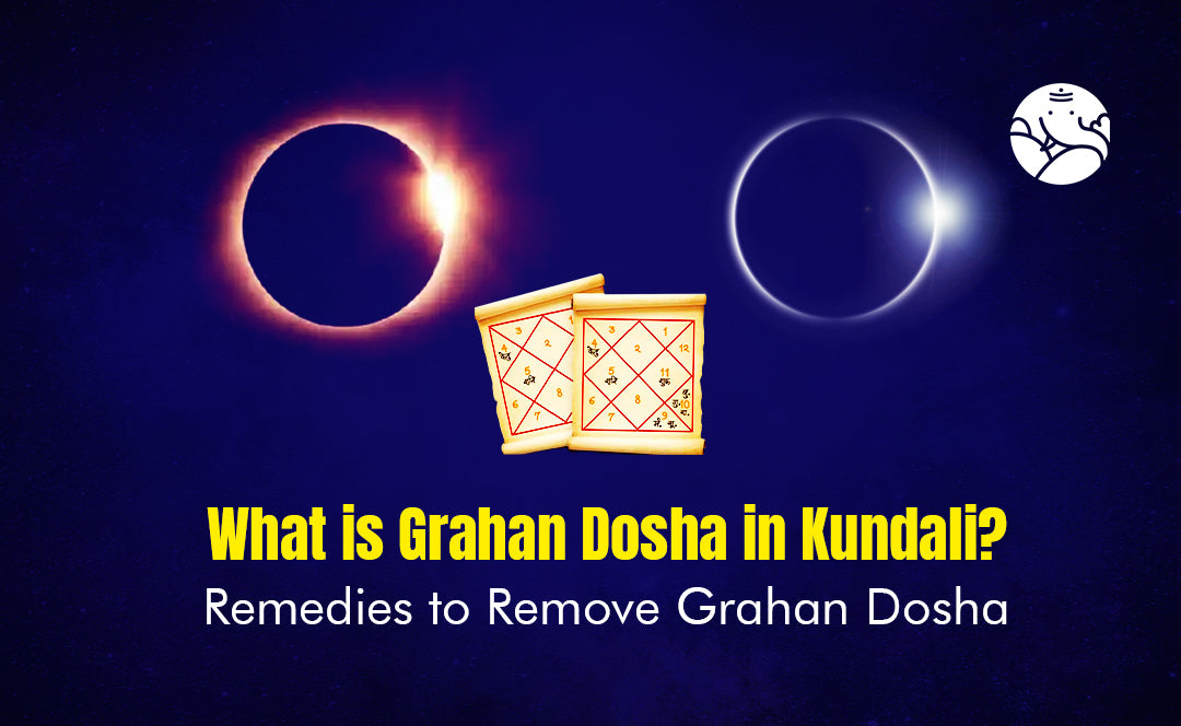 What is Grahan Dosha in Kundali Remedies to Remove Grahan Dosha