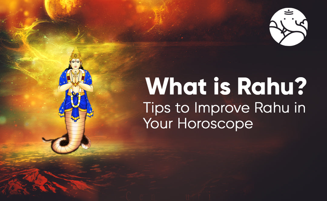 What is Rahu? Tips to Improve Rahu in Your Horoscope