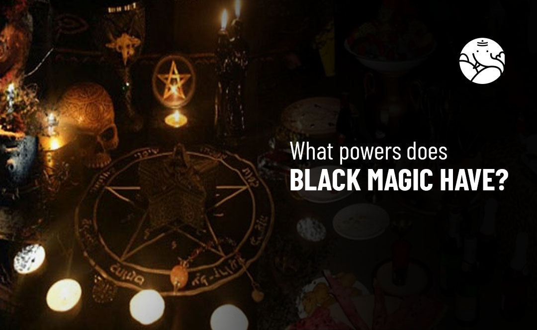 What Powers Does Black Magic Have?