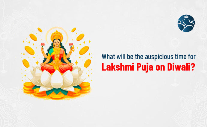What Will Be the Auspicious Time for Lakshmi Puja on Diwali?