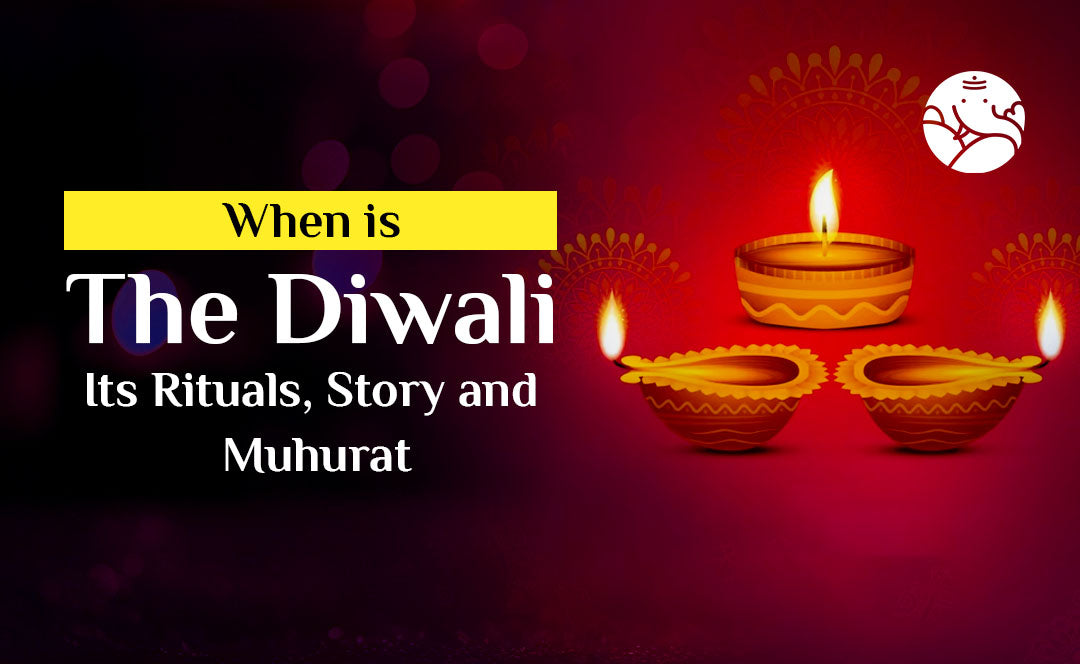 When is the Diwali? its Rituals, Story and Muhurat