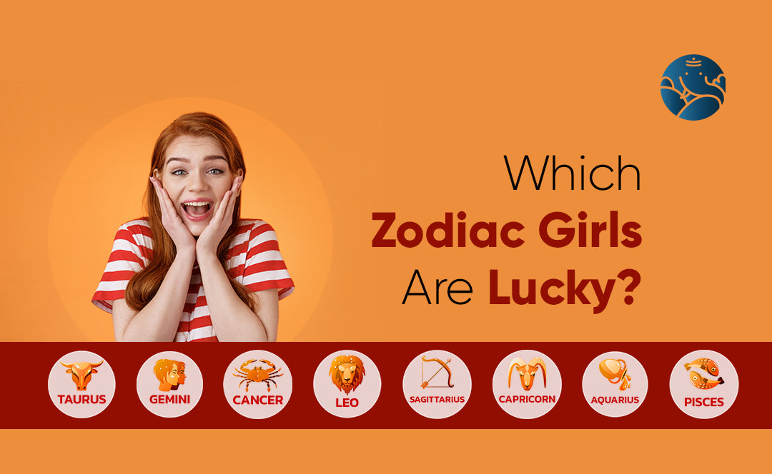 Which Zodiac Girls Are Lucky?
