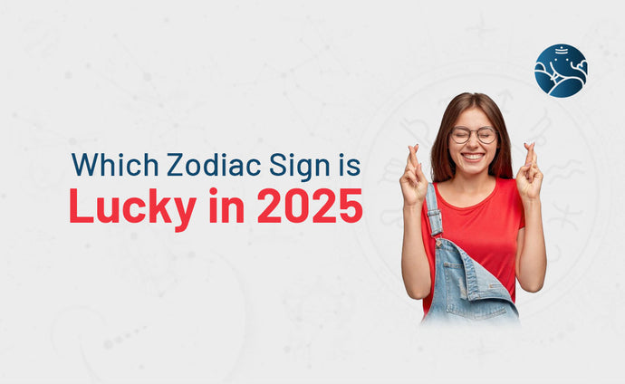 Which Zodiac Sign is Lucky in 2025