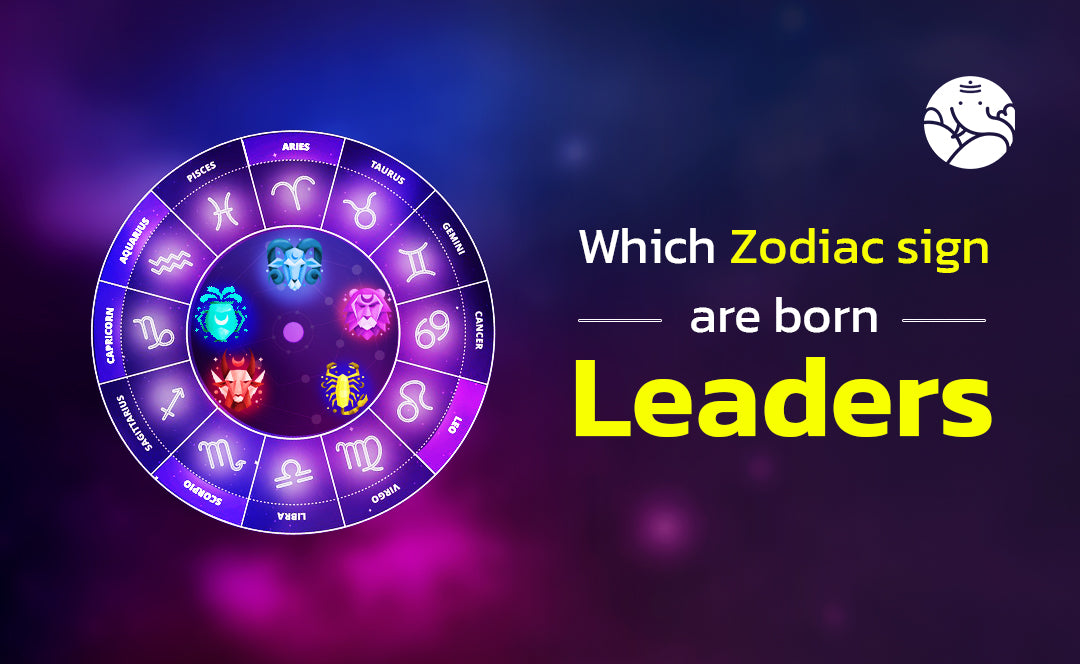 Which Zodiac Sign Are Born Leaders
