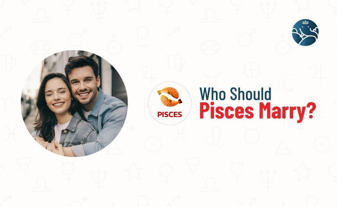 Who should Pisces Marry?