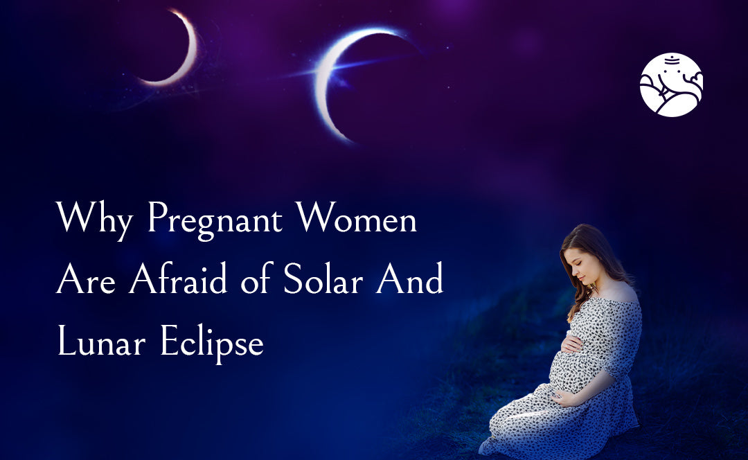 Why Pregnant Women Are Afraid Of Solar And Lunar Eclipses