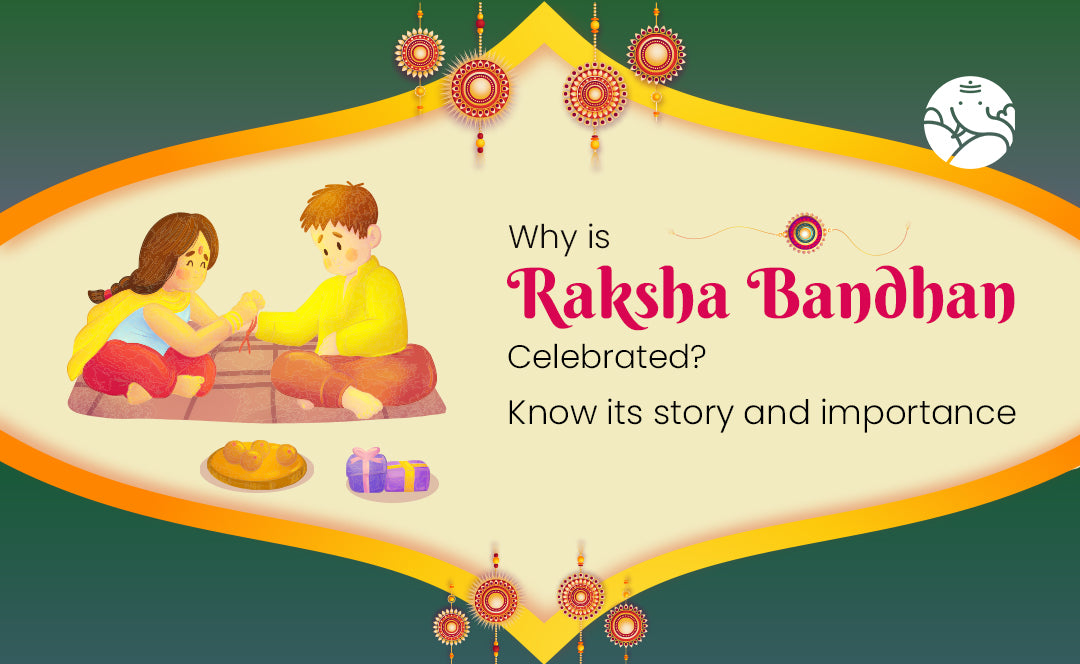 Why is Rakshabandhan Celebrated?
