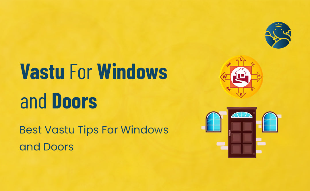 Vastu For Windows And Doors: Best Vastu Tips For Windows And Doors