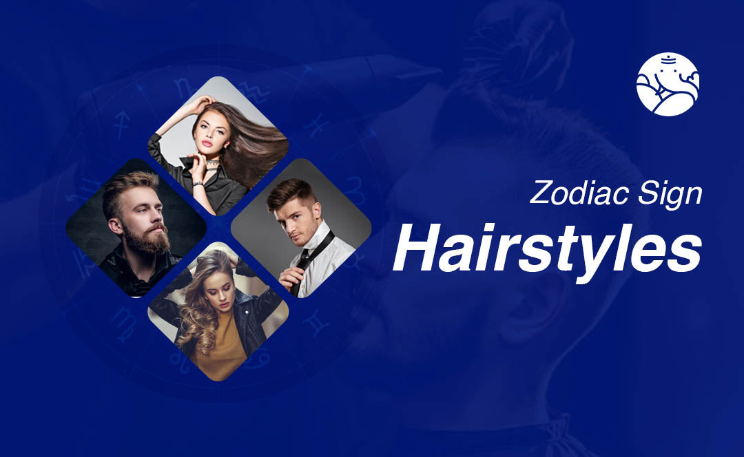 Zodiac Sign Hairstyles