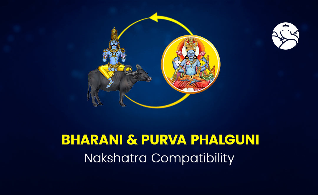 Bharani and Purva Phalguni Nakshatra Compatibility
