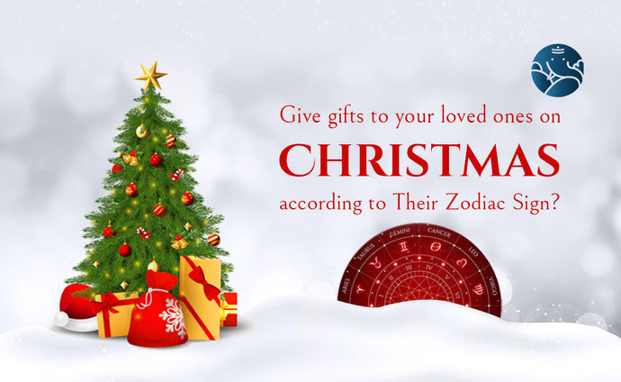 Give gifts to Your Loved ones on Christmas According to Their Zodiac Sign
