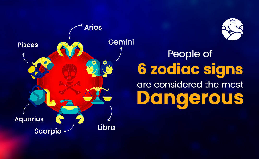 People of 6 Zodiac Signs are Considered The Most Dangerous