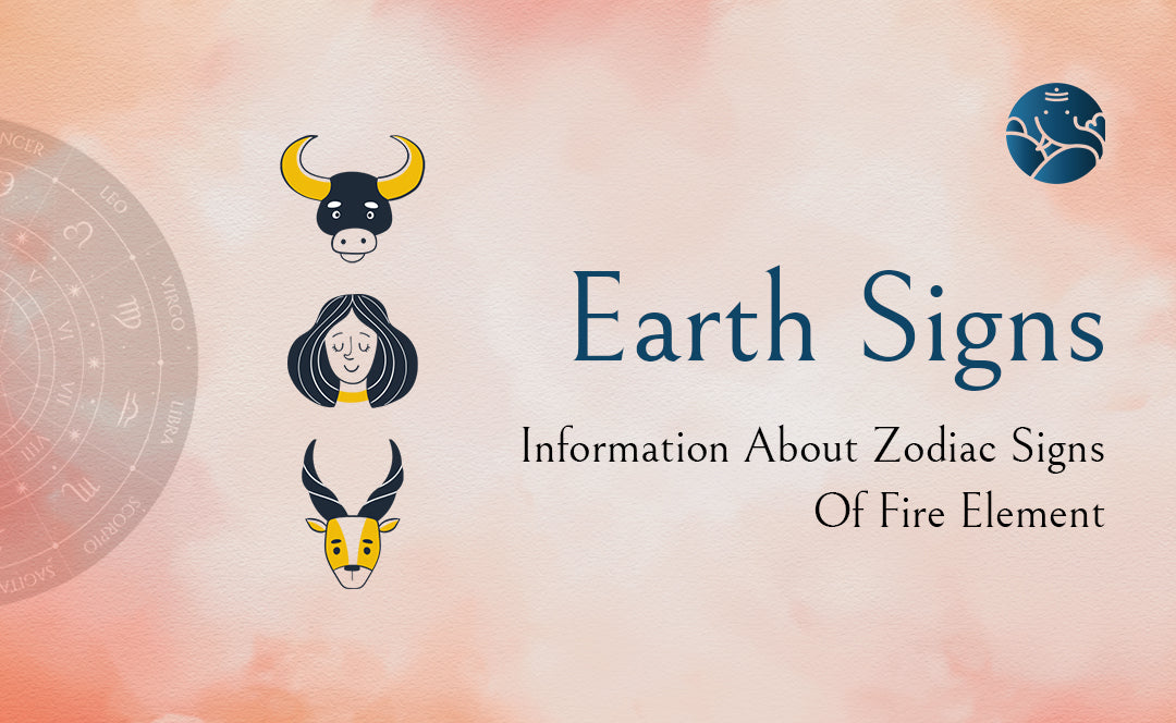 Earth Signs: Information About Zodiac Signs Of Earth Element