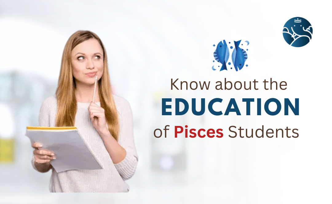 Education of Pisces Students - Pisces Study
