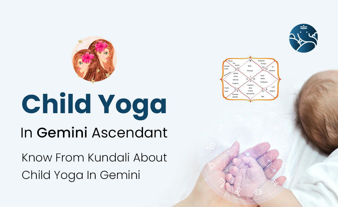 Child Yoga In Gemini Ascendant: Know From Kundali About Child Yoga In Gemini