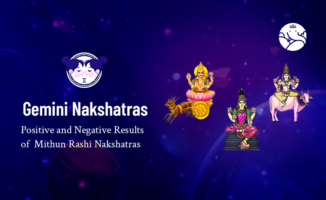 Gemini Nakshatras: Positive and Negative Results of Mithun Rashi Nakshatras
