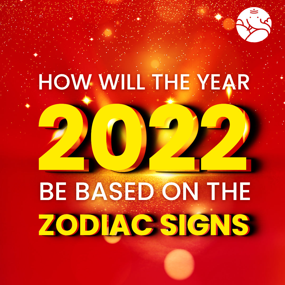 How will the year 2022 be based on the Zodiac Signs?