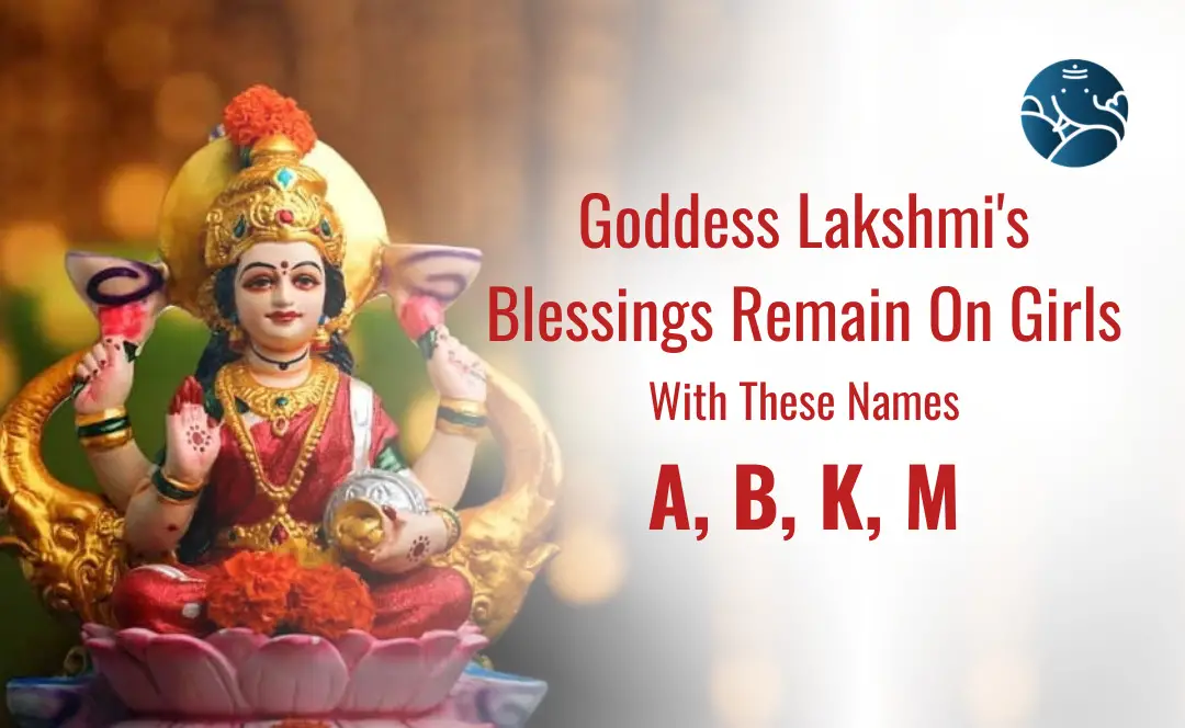 Goddess Lakshmi's Blessings Remain On Girls With These Names