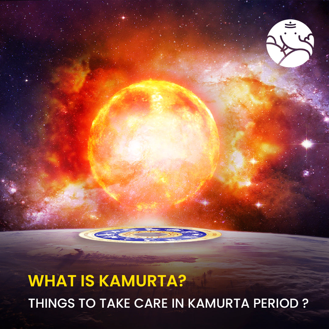 What is Kamurta? And things to take care of in the Kamurta Period?