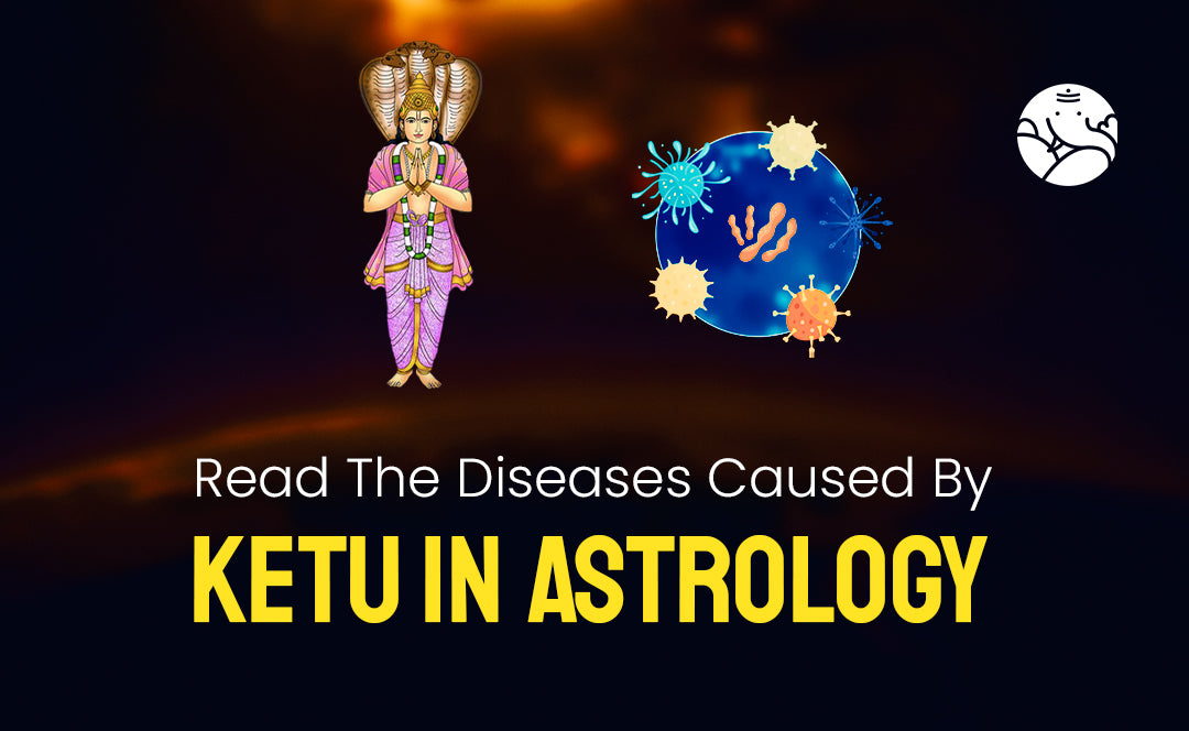 Diseases Caused By Ketu In Astrology