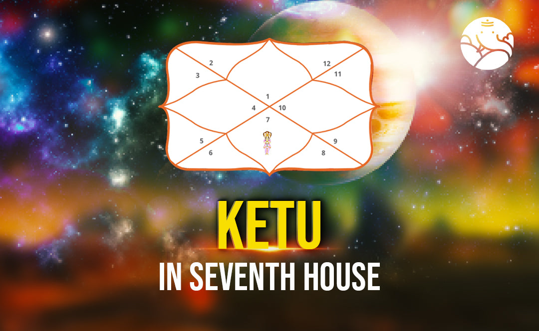 Ketu In The 7th House Navamsa Chart - Marriage, Love, Appearance & Career
