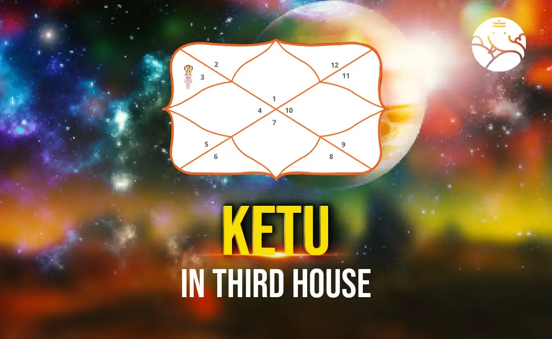 Ketu In The 3rd House Navamsa - Marriage, Love, Spouse, Appearance & Career