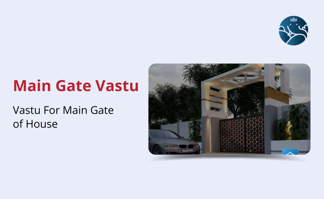 Main Gate Vastu: Vastu For The Main Gate Of The House