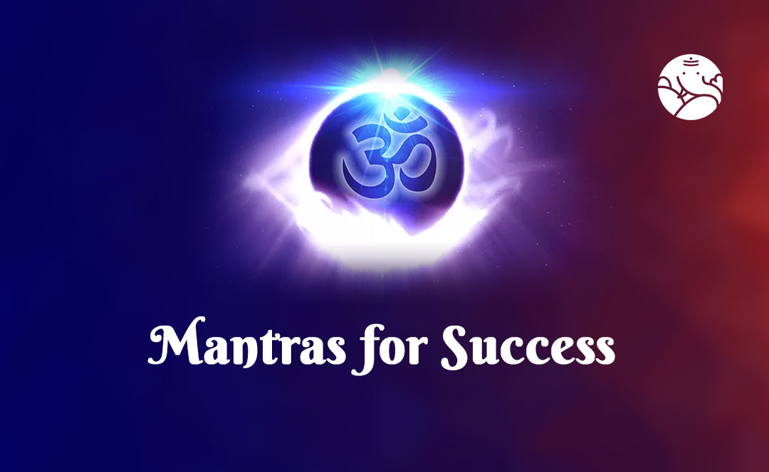 Mantras for Success: Meaning, Importance, Method, and Benefits