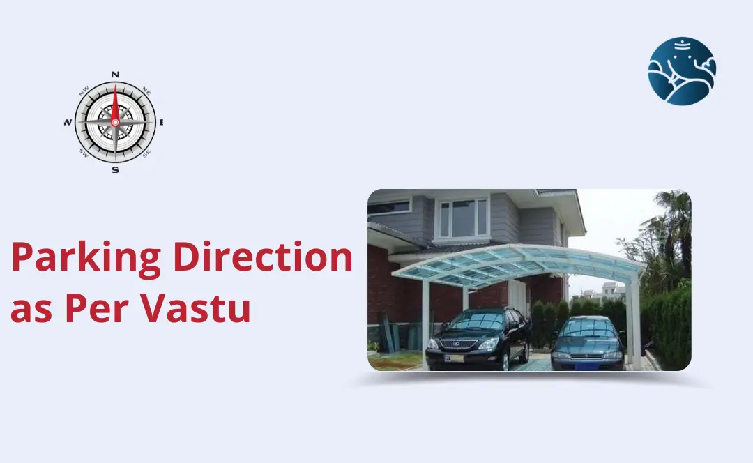 Parking Direction As Per Vastu