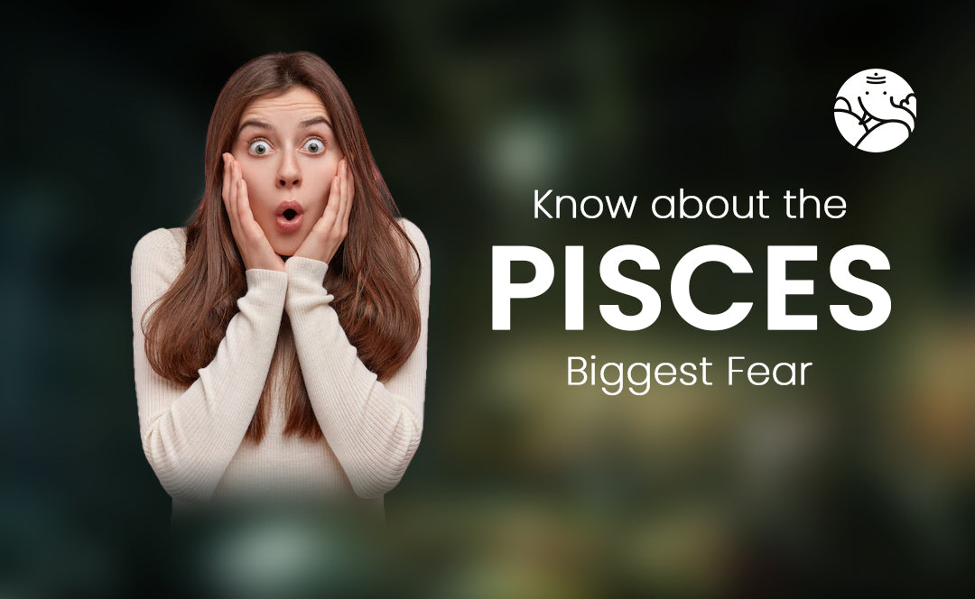 Know about the Pisces Biggest Fear